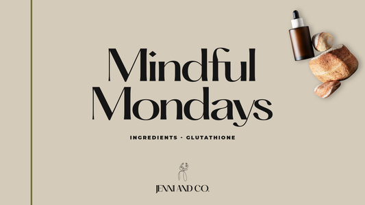 Mindful Mondays EP07 - Glutathione